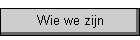 Wie we zijn